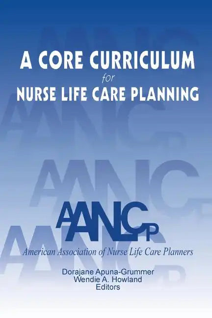A Core Curriculum for Nurse Life Care Planning - Paperback