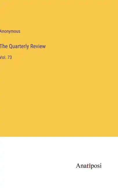 The Quarterly Review: Vol. 73 - Hardcover