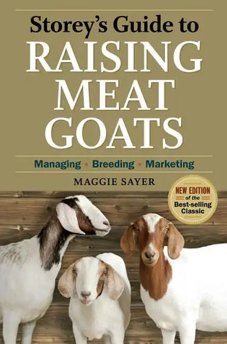 Storey's Guide to Raising Meat Goats: Managing, Breeding, Marketing - Paperback