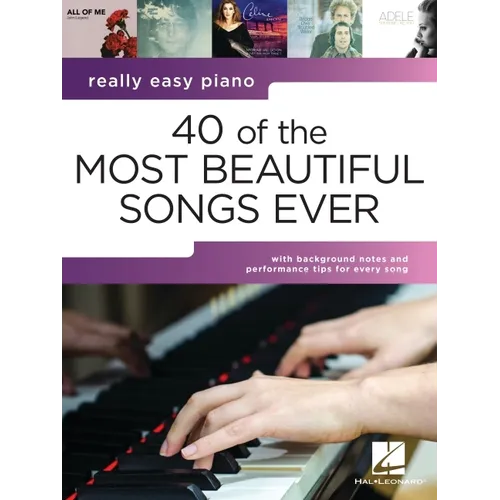40 of the Most Beautiful Songs Ever: Really Easy Piano Series with Lyrics & Performance Tips - Paperback