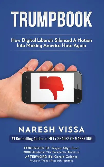 Trumpbook: How Digital Liberals Silenced A Nation Into Making America Hate Again - Paperback
