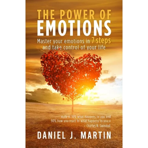 The power of emotions: Master your emotions in 7 simple steps and take control of your life - Paperback