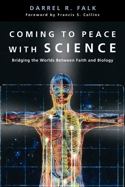Coming to Peace with Science: Bridging the Worlds Between Faith and Biology - Paperback