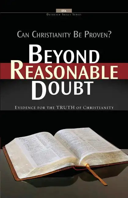 Beyond Reasonable Doubt: Evidence for the truth of Christianity - Paperback