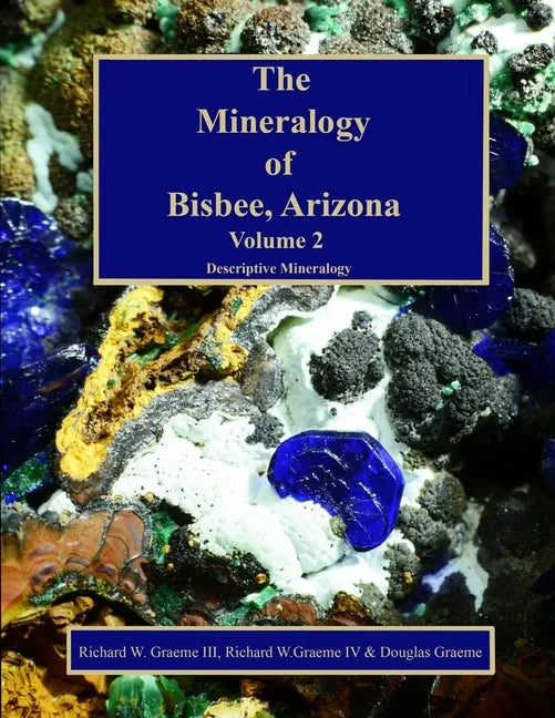 The Mineralogy of Bisbee, Arizona: Volume 2 - Paperback
