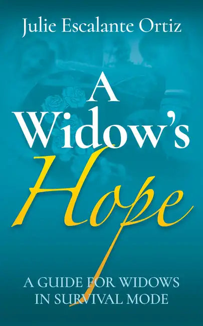 A Widow's Hope: A Guide for Widows in Survival Mode - Paperback