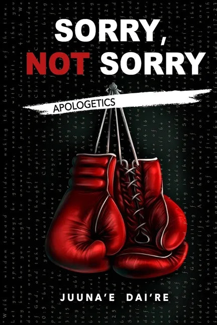 Sorry, Not Sorry: Apologetics - Paperback