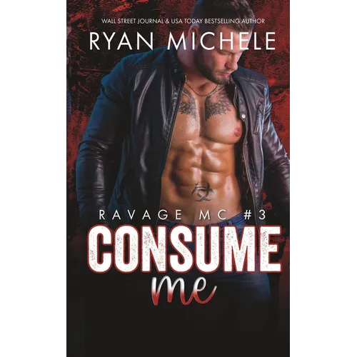 Consume Me (Ravage MC #3): A Motorcycle Club Romance - Paperback