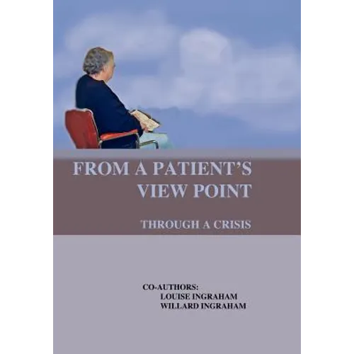 From A Patient's View Point Through A Crisis - Paperback