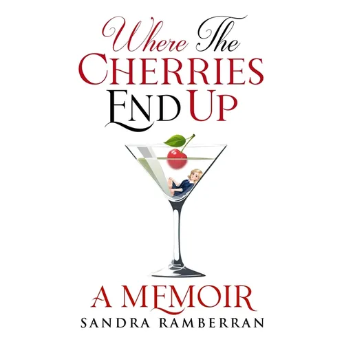 Where the Cherries End Up: A Memoir - Hardcover