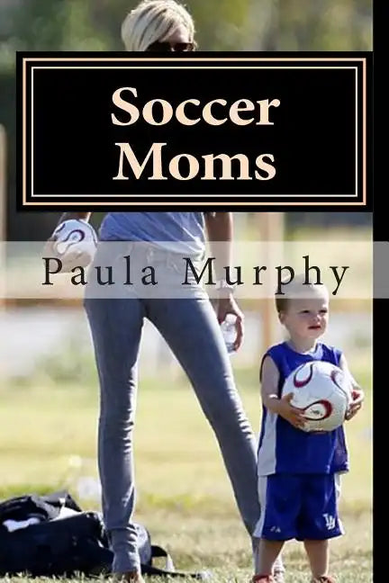 Soccer Moms - Paperback