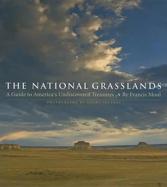 The National Grasslands: A Guide to America's Undiscovered Treasures - Paperback