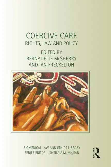 Coercive Care: Rights, Law and Policy - Paperback