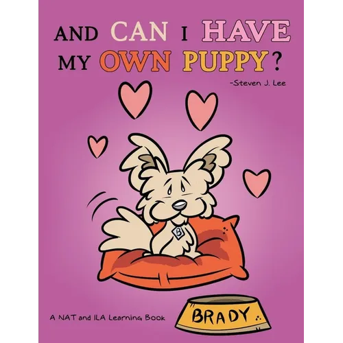 And Can I Have My Own Puppy?: A NAT and ILA Learning Book - Paperback