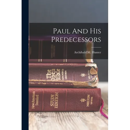 Paul And His Predecessors - Paperback
