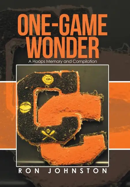 One-Game Wonder: A Hoops Memory and Compilation - Hardcover