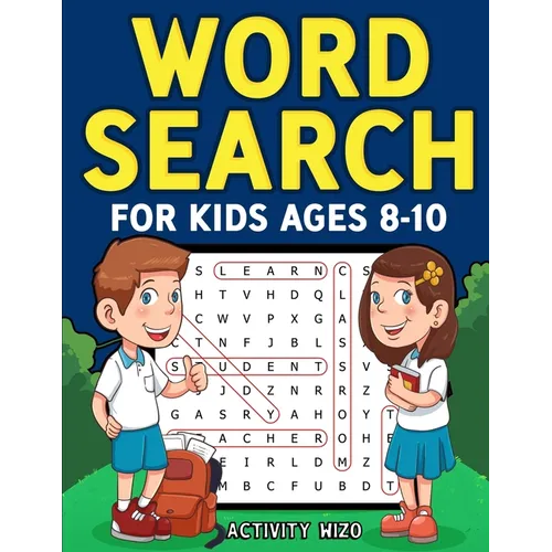 Word Search for Kids Ages 8-10: Practice Spelling, Learn Vocabulary, and Improve Reading Skills With 100 Puzzles - Paperback