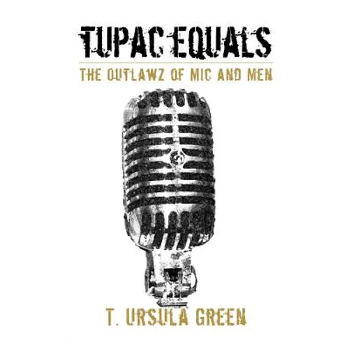 Tupac Equals The Outlawz of Mic And Men - Paperback