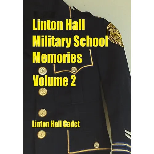Linton Hall Military School Memories Volume 2 - Paperback
