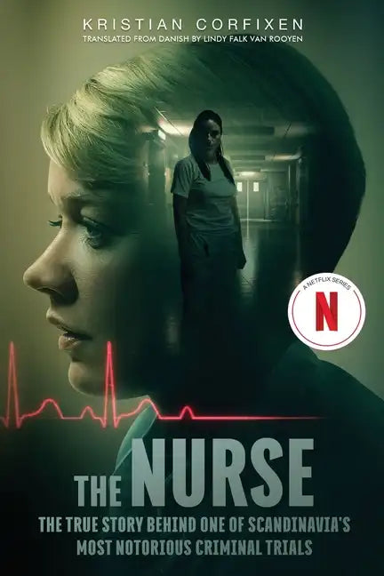 The Nurse: The True Story Behind One of Scandinavia's Most Notorious Criminal Trials - Paperback