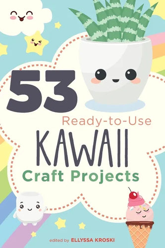 53 Ready-to-Use Kawaii Craft Projects - Paperback