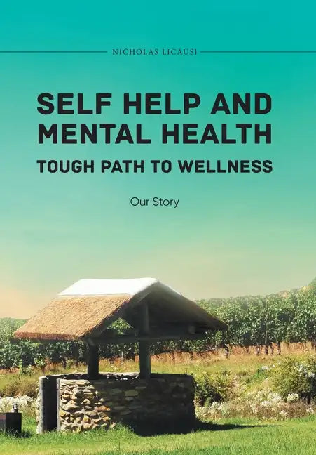 Self Help and Mental Health Tough Path to Wellness Our Story - Hardcover