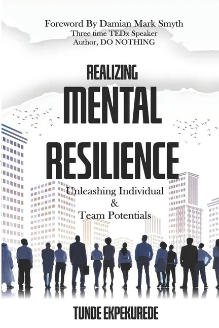 Realising Mental Resilience: Unleashing Individual & Team Potentials - Paperback