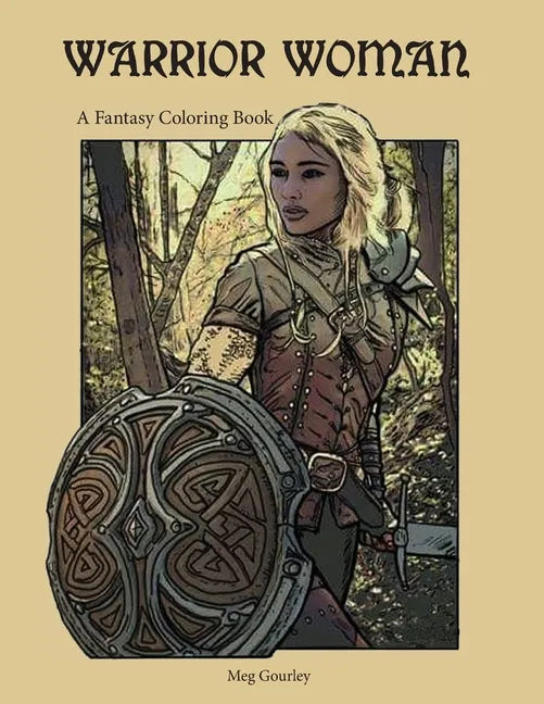 Warrior Woman: A Fantasy Coloring Book - Paperback