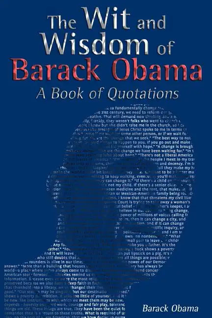 The Wit and Wisdom of Barack Obama: A Book of Quotations - Paperback