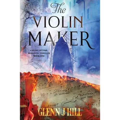 The Violin Maker: Music of Time, Book One - Paperback