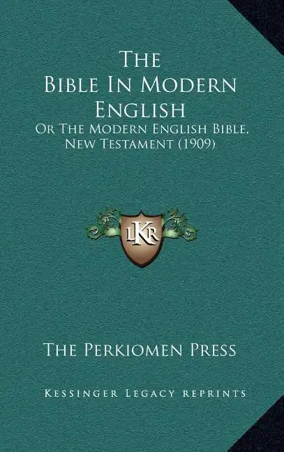 The Bible In Modern English: Or The Modern English Bible, New Testament (1909) - Hardcover