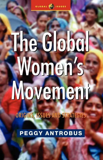 The Global Women's Movement: Origins, Issues and Strategies - Paperback