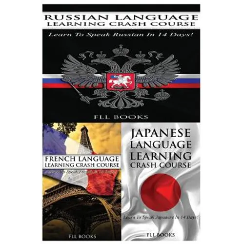 Russian Language Learning Crash Course + French Language Learning Crash Course + Japanese Language Learning Crash Course - Paperback