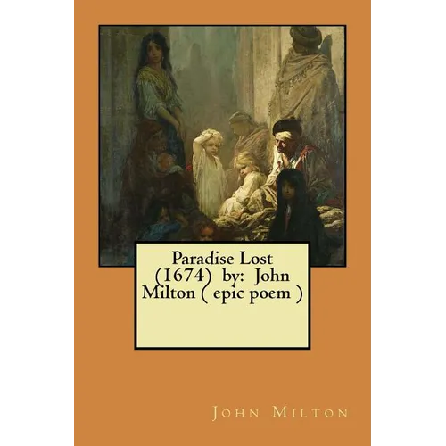 Paradise Lost (1674) by: John Milton ( epic poem ) - Paperback