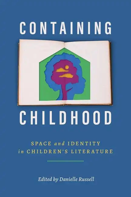 Containing Childhood: Space and Identity in Children's Literature - Hardcover