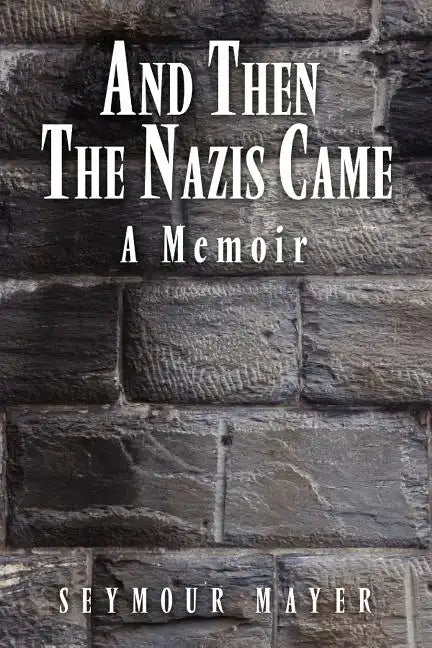 And Then the Nazis Came: A Memoir - Paperback