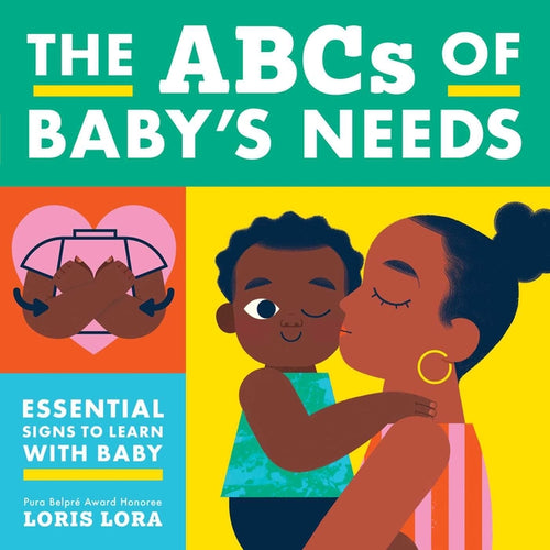 The ABCs of Baby's Needs: A Sign Language Book for Babies - Board Book