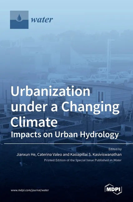Urbanization under a Changing Climate: Impacts on Urban Hydrology - Hardcover