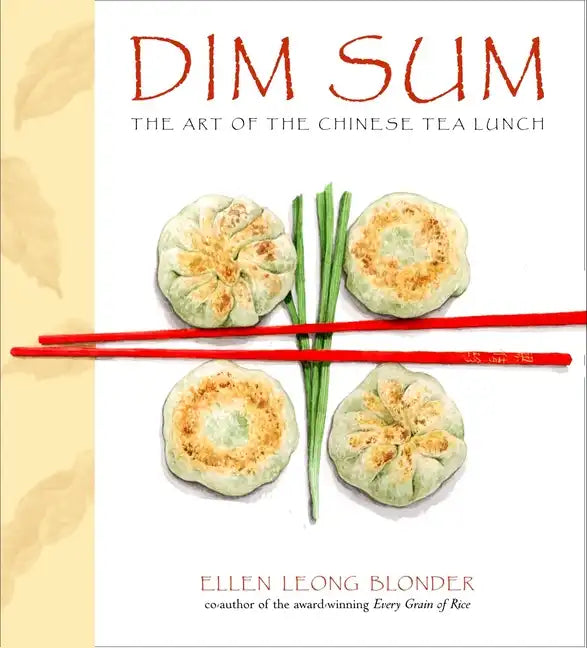 Dim Sum: The Art of Chinese Tea Lunch: A Cookbook - Hardcover