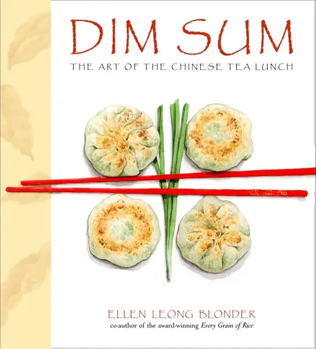 Dim Sum: The Art of Chinese Tea Lunch: A Cookbook - Hardcover