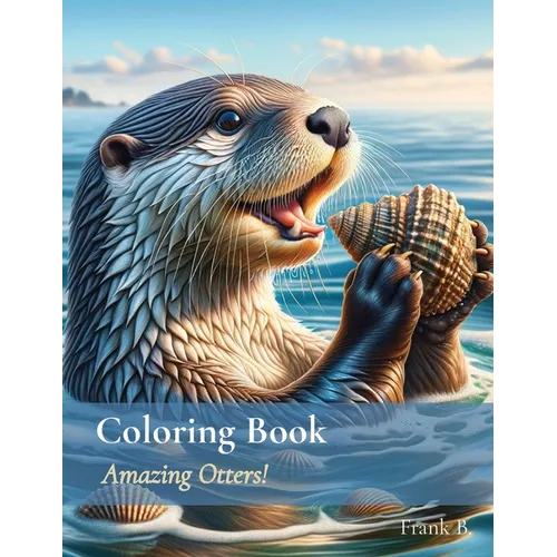 Coloring Book: Amazing Otters! - Paperback