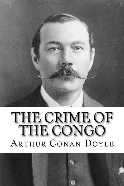 The Crime of the Congo Arthur Conan Doyle - Paperback