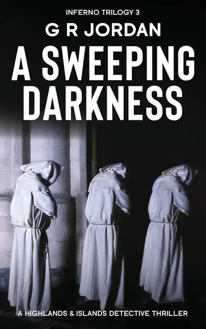 A Sweeping Darkness: Inferno Book 3 - A Highlands and Islands Detective Thriller - Paperback