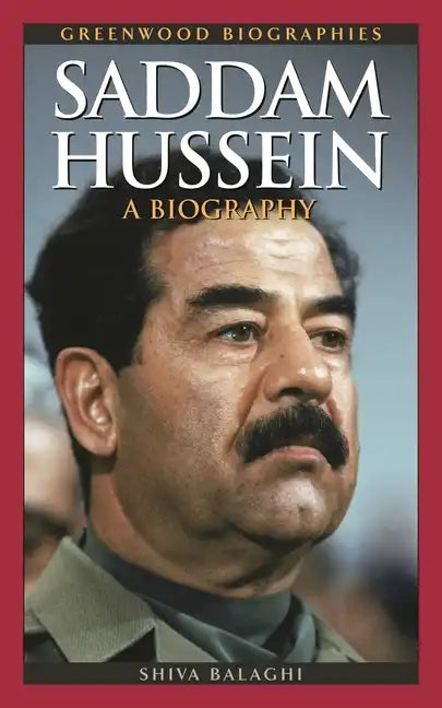 Saddam Hussein: A Biography - Hardcover