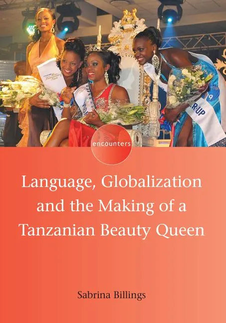 Language, Globalization and the Making of a Tanzanian Beauty Queen - Paperback