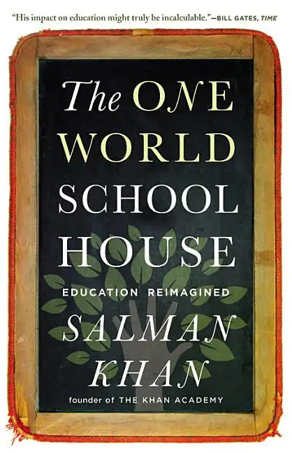 The One World Schoolhouse: Education Reimagined - Paperback