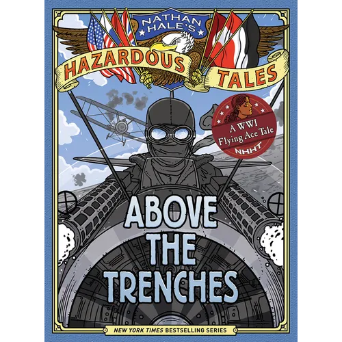 Above the Trenches (Nathan Hale's Hazardous Tales #12) - Hardcover