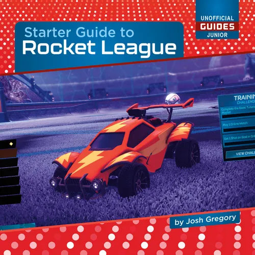 Starter Guide to Rocket League - Library Binding