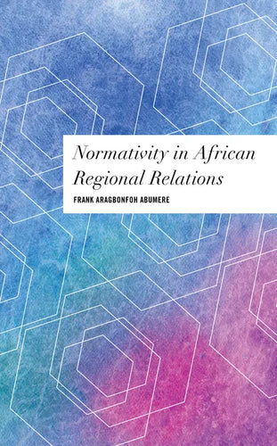 Normativity in African Regional Relations - Hardcover