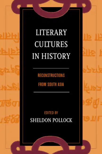 Literary Cultures in History: Reconstructions from South Asia - Hardcover